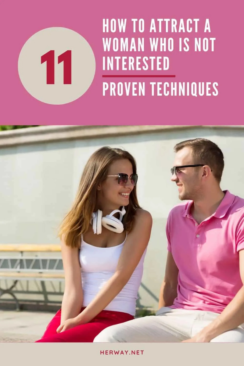 Ako zaujať ženu, ktorá nemá záujem: 11 osvedčených techník