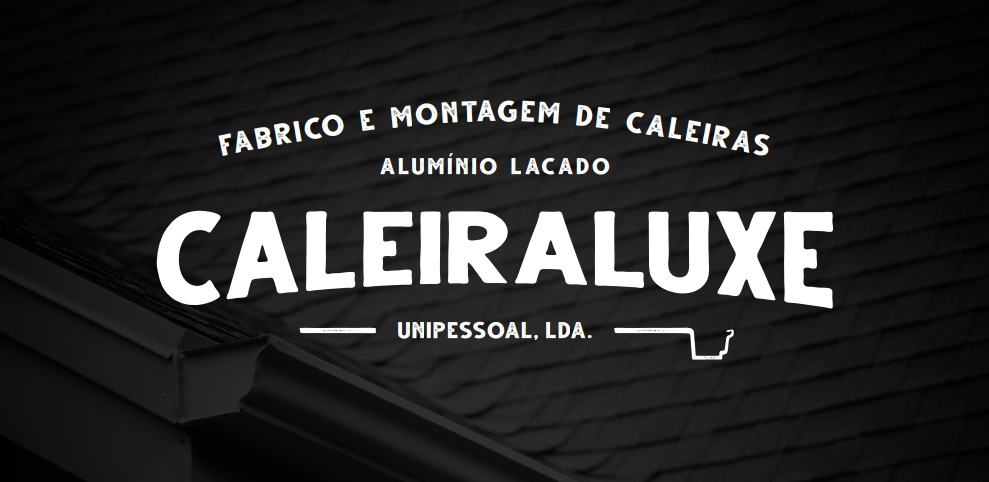 Caleiraluxe Unipessoal, Lda.